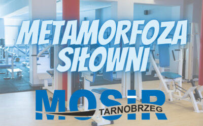 Metamorfoza siłowni MOSiR