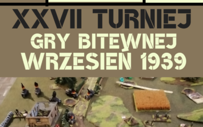 XXVII Turniej Gry Bitewnej „Wrzesień 1939”