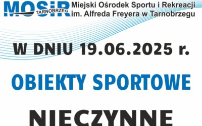 W&nbsp;dniu 19.06.2025&nbsp;r. obiekty sportowe nieczynne