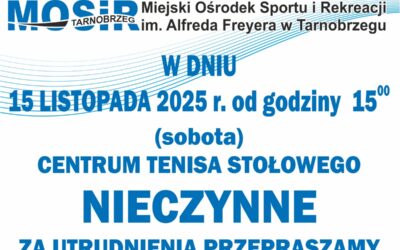 Centrum Tenisa Stołowego nieczynne 15 listopada od&nbsp;godziny 15:00